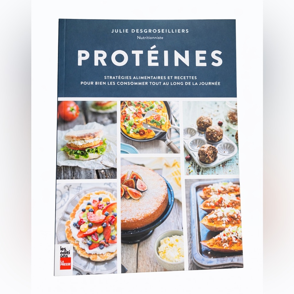 Protéines Cookbook by Julie DesGroseilliers